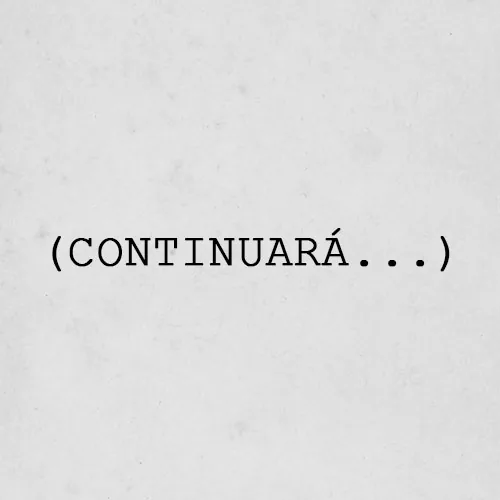 Continuará...